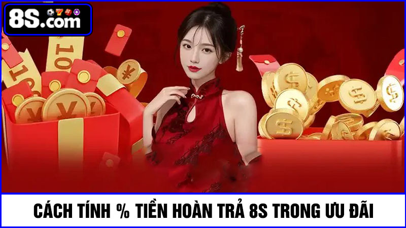 Cách tính % hoàn trả cược 8S