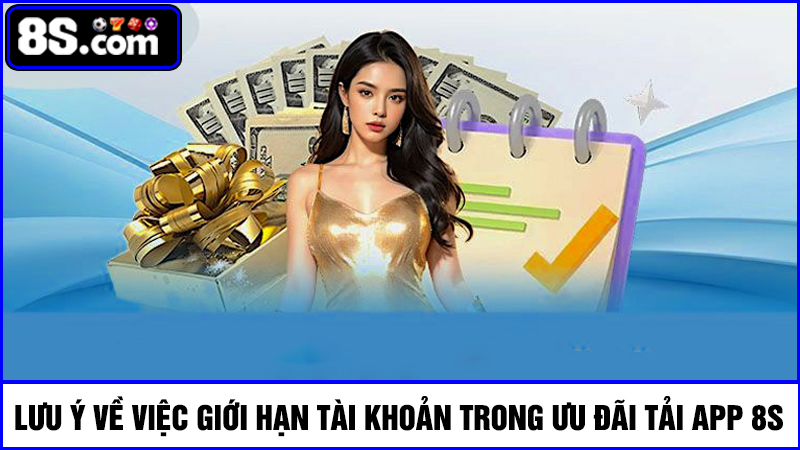 giới hạn tài khoản trong khuyến mãi tải app 8S