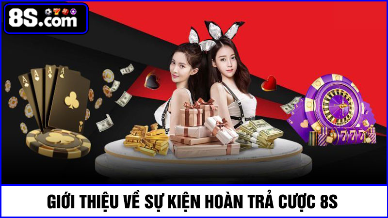 hoàn trả cược 8S