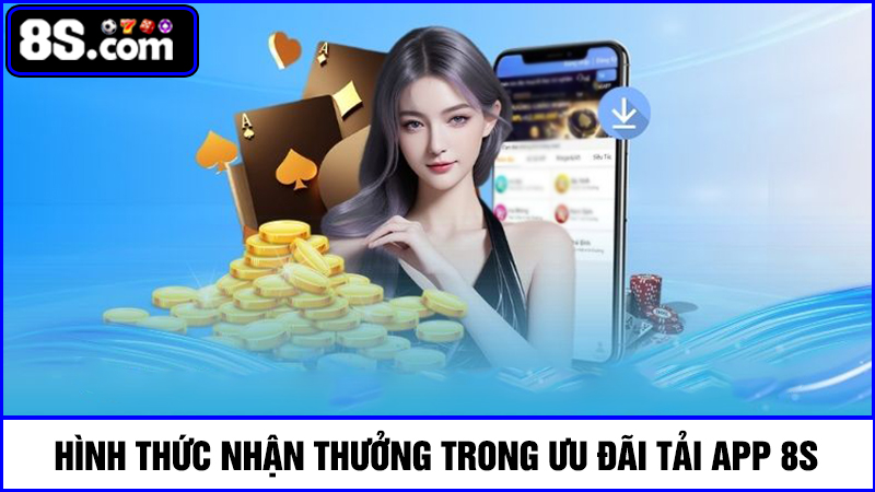 Hình thức nhận khuyến mãi tải app 8S
