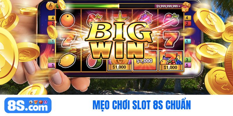 Mẹo chơi nổ hũ 8S