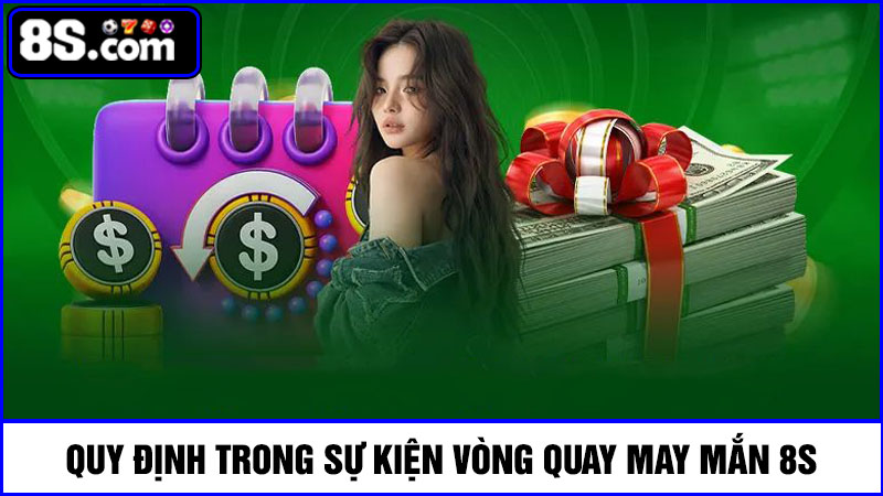 quy định trong Vòng quay may mắn 8S