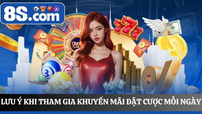 lưu ý Khuyến mãi đặt cược mỗi ngày