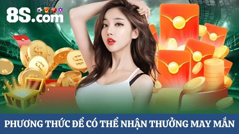 Phương thức nhận thưởng may mắn mỗi ngày