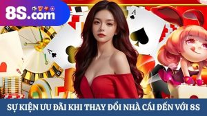 thay đổi nhà cái đến với 8S