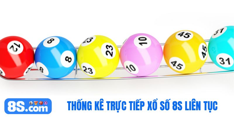 trực tiếp xổ số 8S liên tục