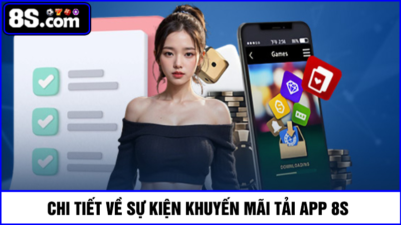 Tìm hiểu khuyến mãi tải app 8S