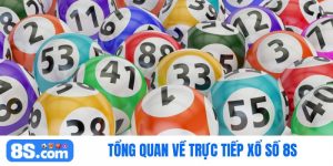 trực tiếp xổ số 8S