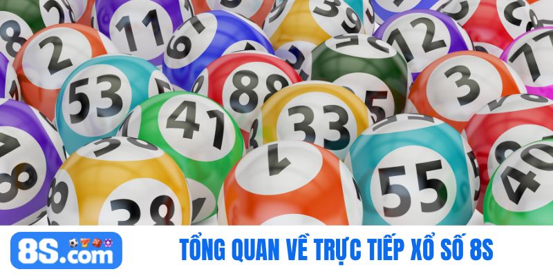 trực tiếp xổ số 8S