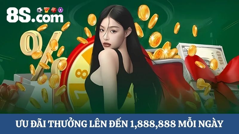 nhận thưởng may mắn mỗi ngày lên đến 1,888,888