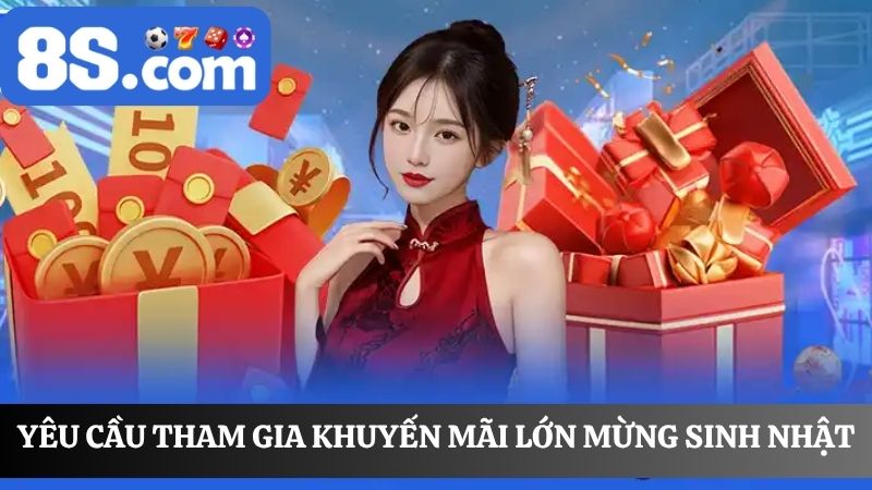 yêu cầu tham gia Khuyến mãi lớn mừng sinh nhật