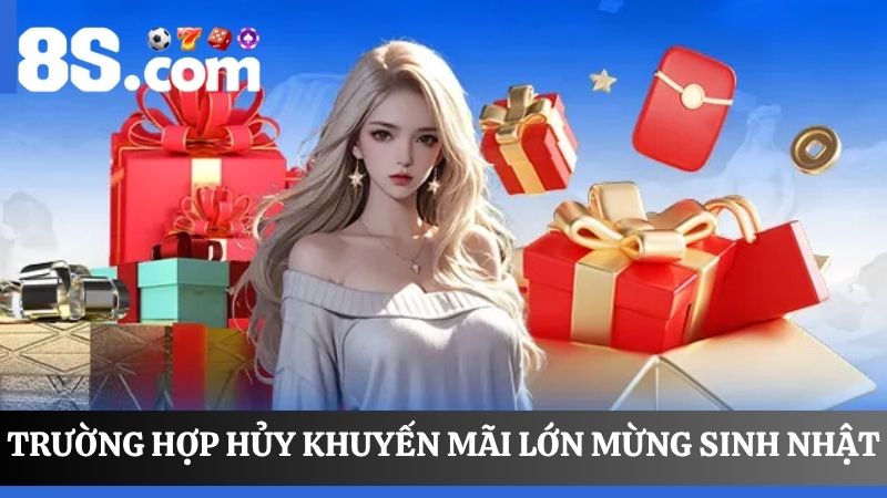 hủy thưởng Khuyến mãi lớn mừng sinh nhật